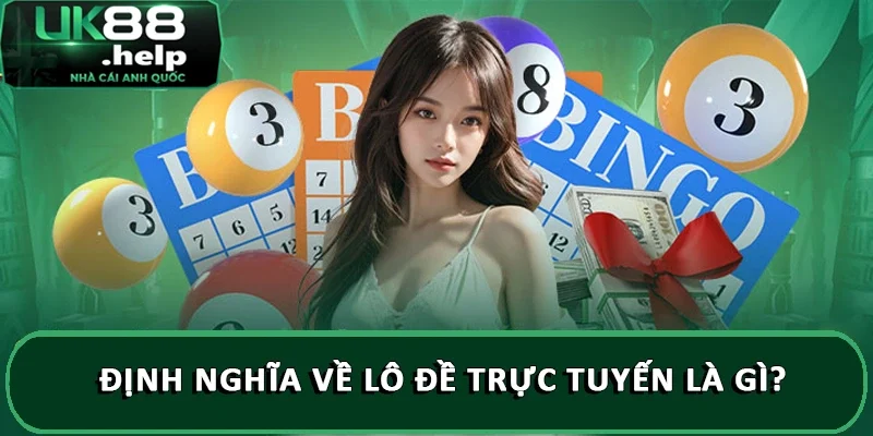 Định nghĩa về lô đề trực tuyến là gì?
