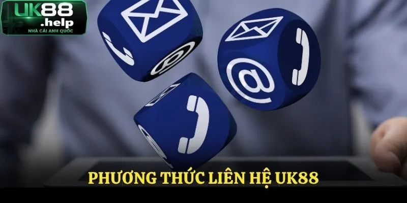 Liên Hệ UK88 - Tổng Hợp Tình Huống Cần Kết Nối Đến Nhà Cái 3 Các phương thức liên hệ UK88 phổ biến