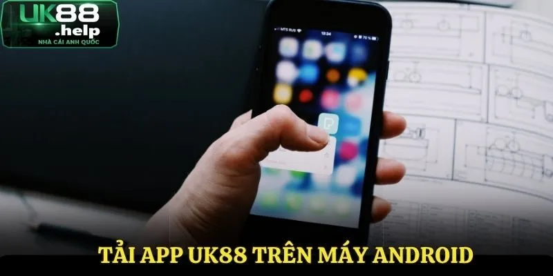 Tải UK88 với hệ điều hành Android