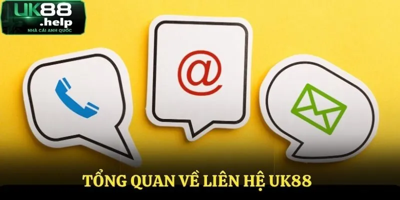 Liên Hệ UK88 - Tổng Hợp Tình Huống Cần Kết Nối Đến Nhà Cái 1 Sơ lược về liên hệ UK88